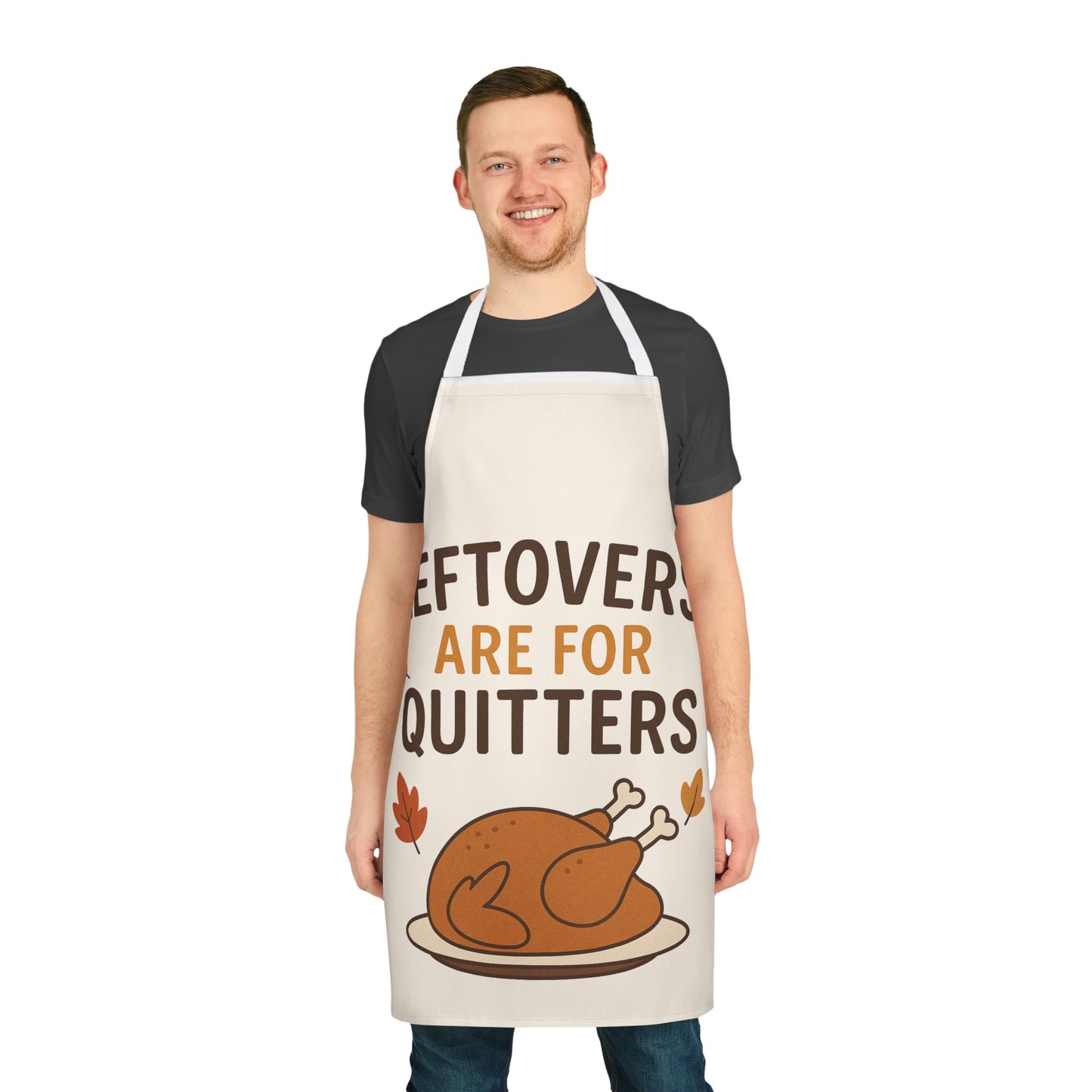 Cooking Apron - Leftovers Are For Quitters