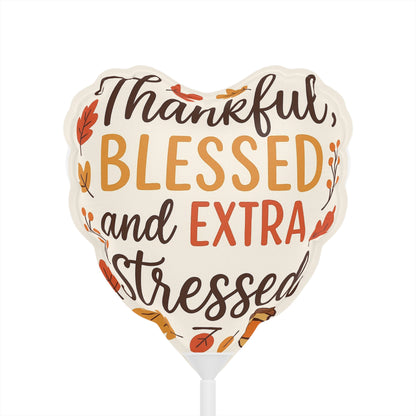 Heart Shaped Balloons - Thankful Blessed and Extra Stressed