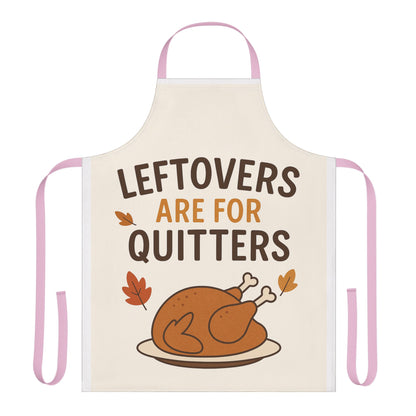 Cooking Apron - Leftovers Are For Quitters