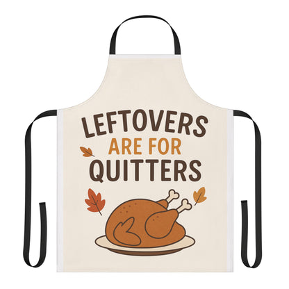 Cooking Apron - Leftovers Are For Quitters