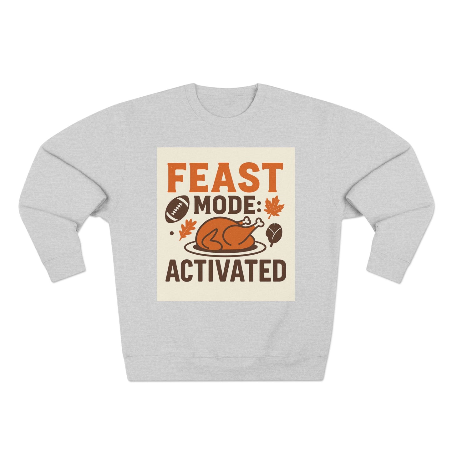 Crewneck Sweatshirt - Feast Mode Activated