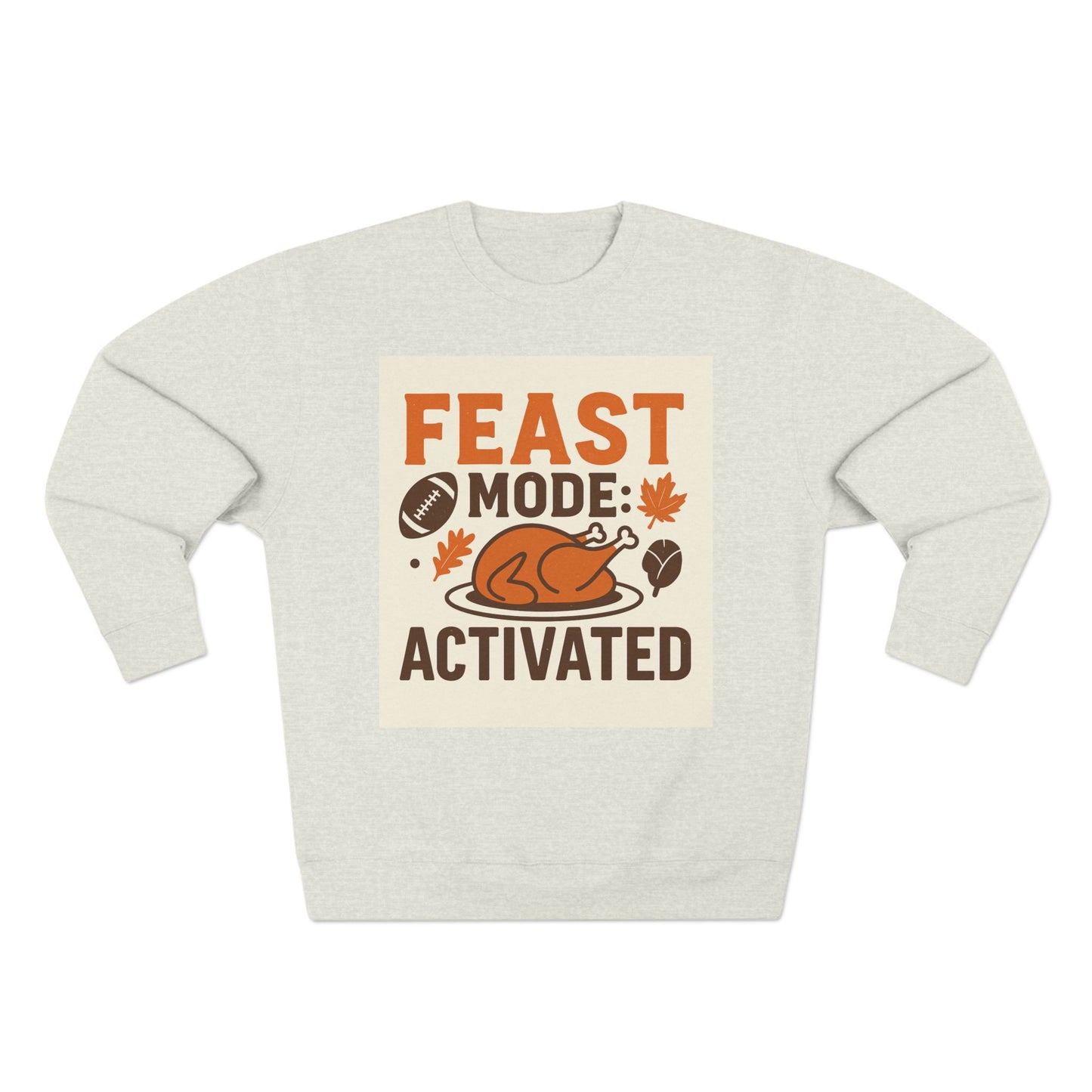Crewneck Sweatshirt - Feast Mode Activated