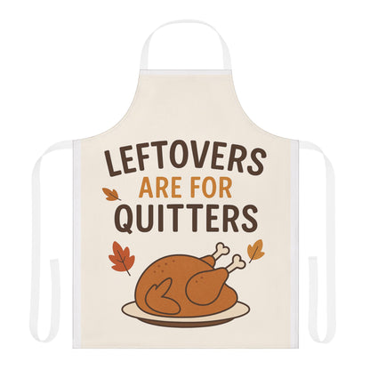 Cooking Apron - Leftovers Are For Quitters