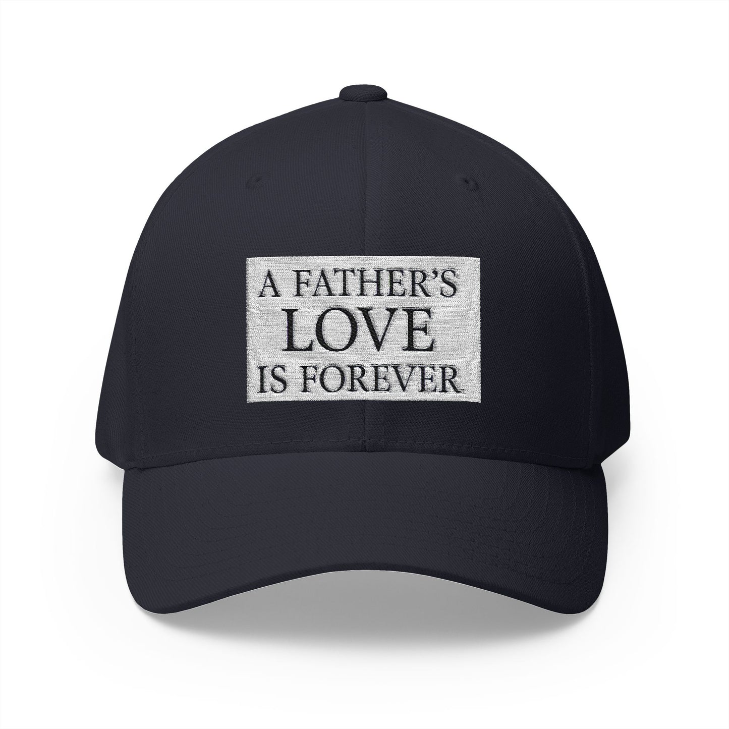Structured Baseball Hat - A Father's Love Is Forever